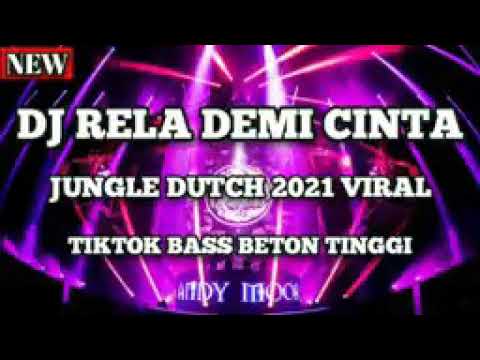 DJ RELA DEMI CINTA || FULL BASSS JUNGLE DUTCH 2021