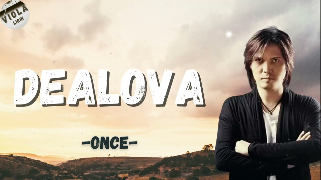 Once ~ Dealova ~ Viola Lirik