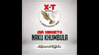 Mr Xikheto - Naku Khumbula