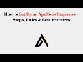 How to Set Up an Apollo.io Sequence – Steps, Rules & Best Practices