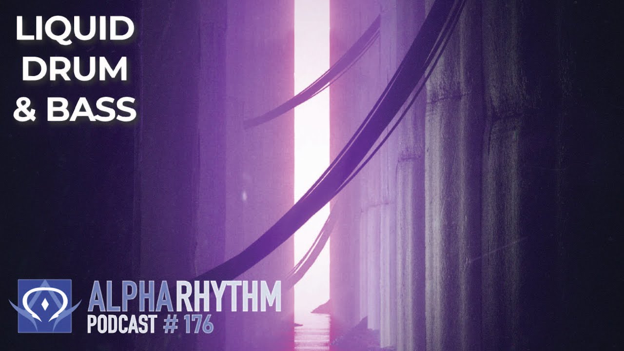 Alpha Rhythm Drum & Bass Podcast (Episode 176)