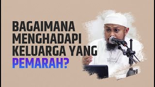 Video Singkat: Bagaimana Menghadapi Keluarga Yang Pemarah? - Ustadz Harits Abu Naufal