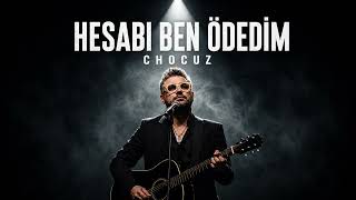 Hesabi Ben Ödedi̇m Sevdim Hesabı Ben Ödedim Chocuz