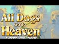 all dogs go to heaven