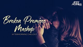 Broken Promises Mashup | Aftermorning Chillout | Mohabbat Tujhe Alvida OST Remix Resimi