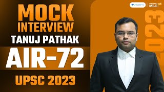 Tanuj Pathak, AIR 72 | IAS-UPSC 2023 | UPSC 2023 Mock Interview