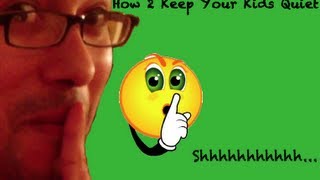 How To Keep Your Kids Quiet