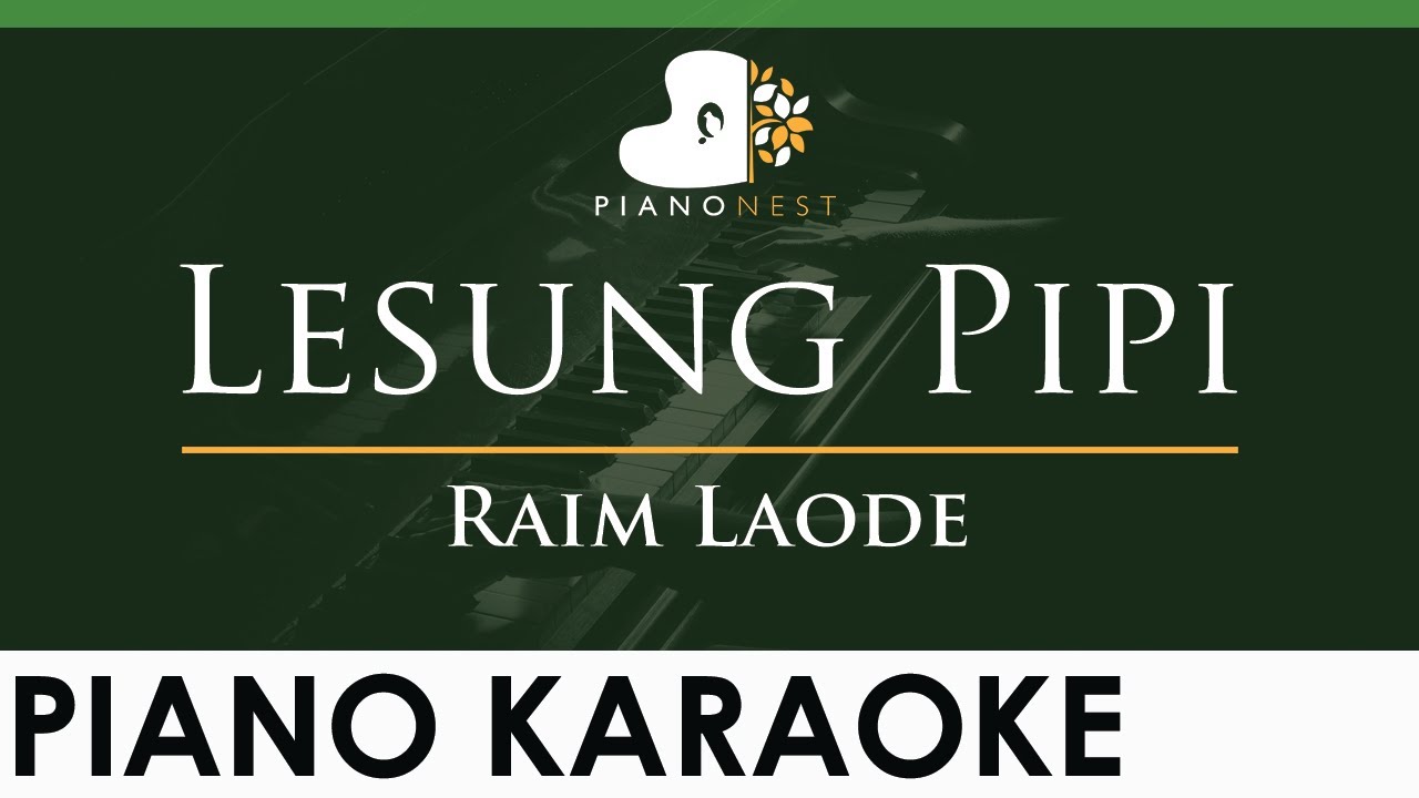 Raim Laode - Lesung Pipi - LOWER Key (Piano Karaoke Instrumental)