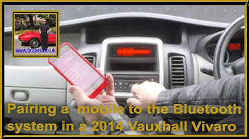 Pairing a  mobile to the Bluetooth system in a 2014 Vauxhall Vivaro