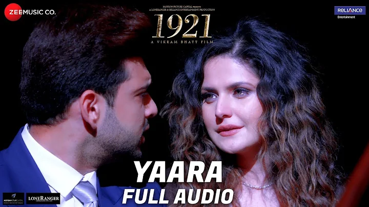 Yaara - Full Audio | 1921 | Zareen Khan & Karan Kundrra | Arnab Dutta | Harish Sagane | Vikram Bhatt
