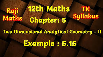 12th maths|chapter 5|example 5.15|two dimensional analytical geometry-II | tn syllabus