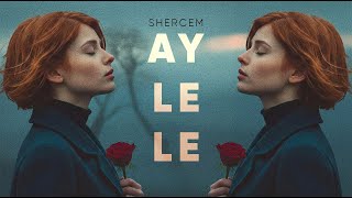 Shercem - Ay Le Le