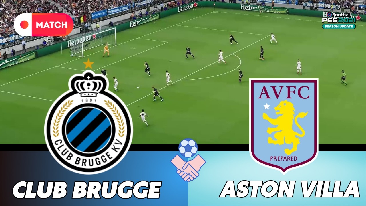 ASTON VILLA vs CLUB BRUGGE | Champions League 2026 Simulation | eFootball PES 21 Realistic Gameplay