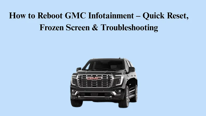 How to Reboot GMC Infotainment – Quick Reset, Frozen Screen & Troubleshooting