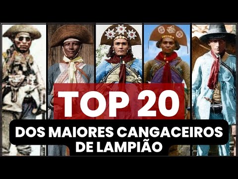 OS 20 MAIORES CANGACEIROS DE LAMPIÃO ( SÓ TEM FERA ! )