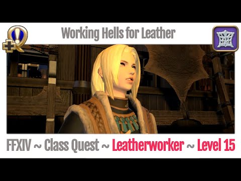 FFXIV Leatherworker Class Quest Level 15 - Working Hells for Leather - A Realm Reborn