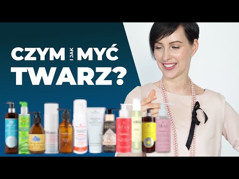 CZYM i JAK MYĆ TWARZ? 12 rekomendacji produktów + OCM + jak prawidłowo oczyszczać skórę twarzy!