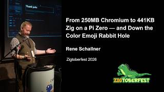 From 250MB Chromium to 441KB Zig on a Pi Zero - Rene Schallner - Zigtoberfest 2026