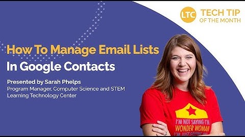 How To Manage Email Lists In Google Contacts | LTC Monthly Tech Tip Video