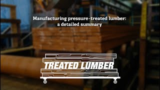 Manufacturing Pressure-Treated Lumber: A Detailed Summary
