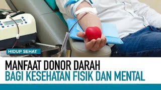 Kebaikan dan Manfaat Donor Darah Bagi Kesehatan | Hidup Sehat tvOne