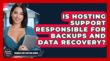 Is Hosting Support Responsible for Backups and Data Recovery? - Domain And Hosting Gurus