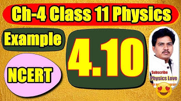Example 4.10 class 11 physics NCERT | NCERT Example 4.10 Physics class 11 | Ch-4 Work energy | JEE