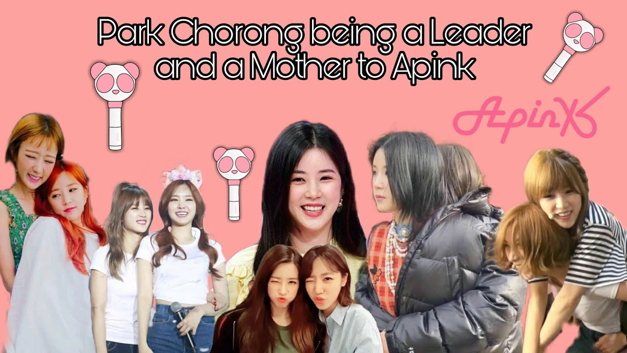 Park Chorong Being The Best Leader and a Mother to Apink