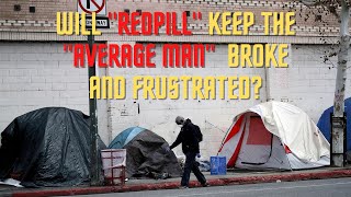 Will "Red Pill" Keep The Average Man Broke And Frustrated? #redpill #alphamale #bluepill