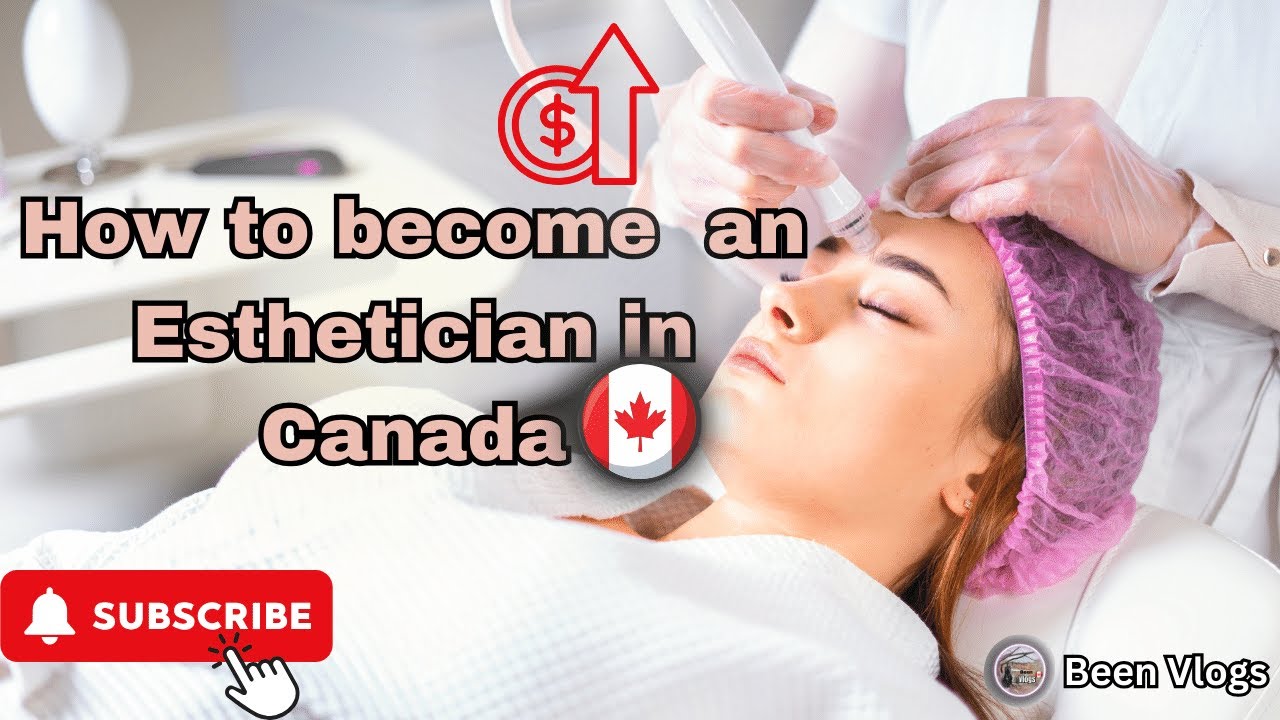 Starting Your Beauty Business How To Become An Esthetician In Canada Starting Your Beauty Business How To Become An Esthetician In Canada