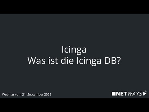 Webinar: Icinga - Was ist die Icinga DB? (Webinar vom 21. September 2022) @netways
