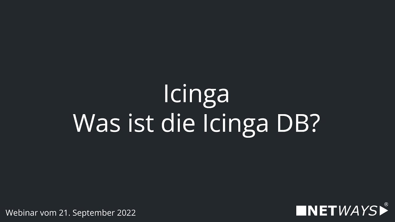 Webinar: Icinga - Was ist die Icinga DB? (Webinar vom 21. September 2022)