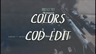 Colors COD Edit #SoaRRC @Shifty @Smitt