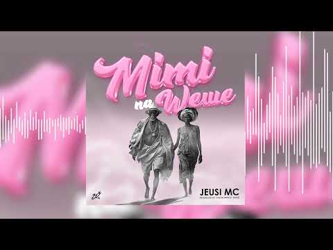 JEUSI MC Mimi Na Wewe Official Singeli Ladha Audio 