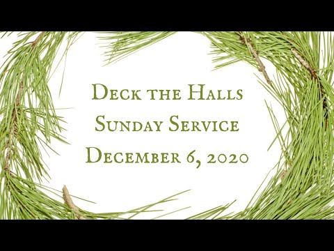 12 6 2020 Deck the Halls Sunday Service