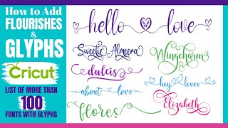 How to ADD Flourishes and GLYPHS to Fonts in CRICUT DS | List of 100+ Font with Glyphs