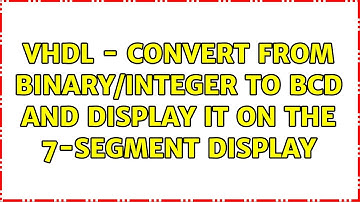 VHDL - Convert from binary/integer to BCD and display it on the 7-segment display