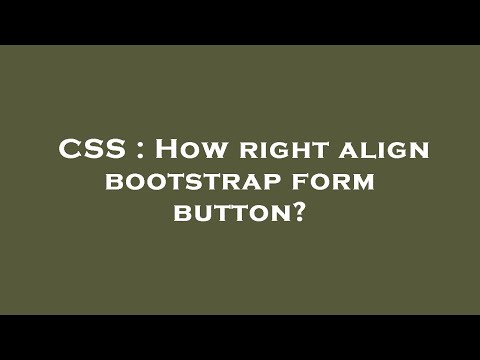 CSS : How right align bootstrap form button?