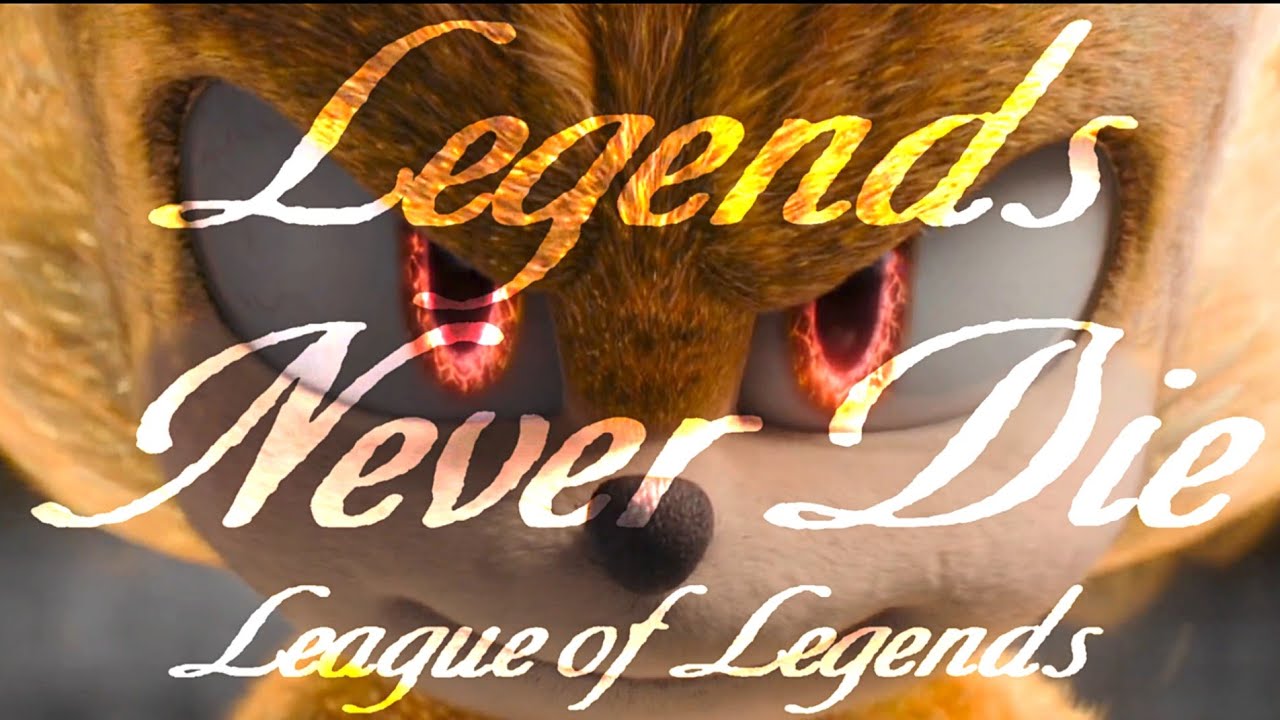 Legends Never Die - League Of Legends || AMV || Sonic The Hedgehog