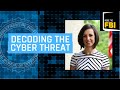 Inside the FBI: Decoding the Cyber Threat