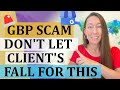 🚨 Beware of This GBP Scam (Don’t Let Your Clients Fall for It)