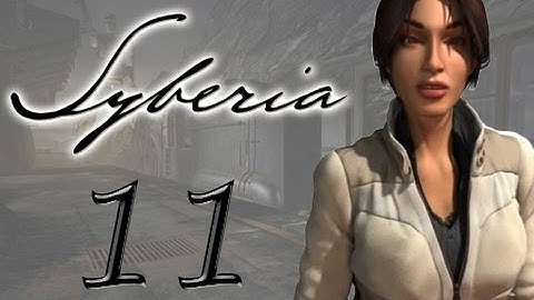 [Syberia] Part 11 - Komkolzgrad