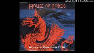 Video thumbnail of "House Of Lords - What's Forever For"