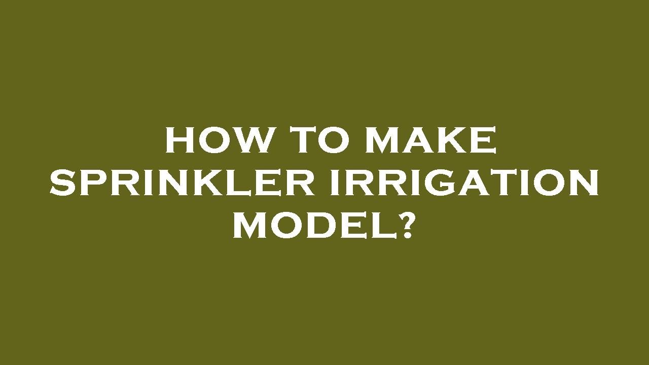 How to make sprinkler irrigation model? YouTube