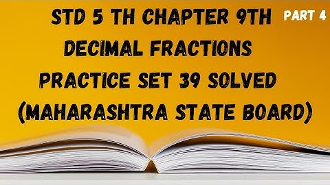 Std 5 th Math Chapter 9 th Decimal Fractions problem set 39 solved Hindi l Vrushali Dixit-Kulkarni l