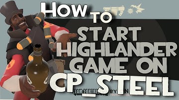 TF2: How to start highlander game on cp_steel