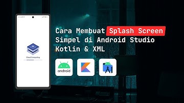 Tutorial Membuat Splash Screen di Android Studio Kotlin | Android Kotlin & XML