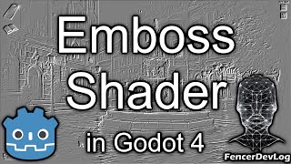 Godot 4: Emboss shader (tutorial)