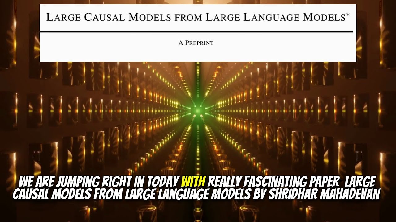 Large Causal Models from Large Language Models (Dec 2025) - YouTube
