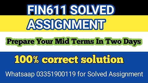 fin611 assignment fall 2021 || fin611 solved assignment fall 2021 || fin611 fall solved assignment